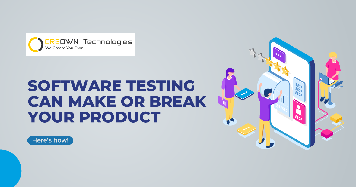 Software Testing Can Make or Break your Product – Here’s how! | Creowntech